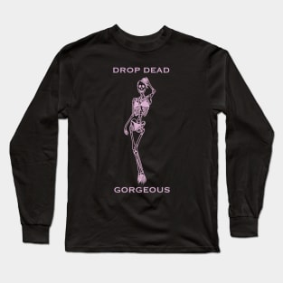 Drop Dead Gorgeous Skeleton Pun Punny Long Sleeve T-Shirt